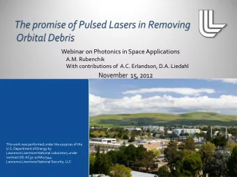 Webinar on Photonics in Space Applications  A.M. Rubenchik  With contributions of  A.C. Erlandson,