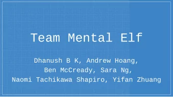 Team Mental Elf  Dhanush B K, Andrew Hoang,  Ben McCready, Sara Ng,  Naomi Tachikawa Shapiro, Yifan