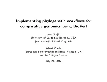 Implementing phylogenetic workflows for  comparative genomics using BioPerl  Jason Stajich