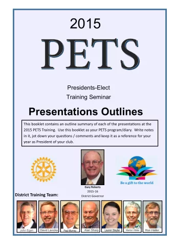 2015 Presidents - Elect  Training Seminar  Presentations Outlines This booklet contains an outline
