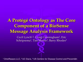 A Prot  g  g   Ontology as The Core  Ontology as The Core  A Prot  Component of a BioSense