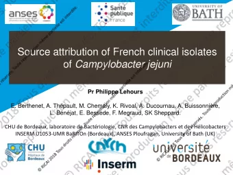 Source attribution of French clinical isolates of Campylobacter jejuni  Pr Philippe Lehours  E.