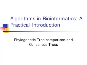 Algorithms in Bioinformatics: A  Practical Introduction  Phylogenetic Tree comparison and