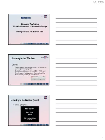 Welcome!  Signs and Wayfinding  2010 ADA Standards of Accessible Design  will begin at 2:00 p.m.