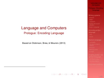 Language and Computers  Relation to language  Encoding written  language  Prologue: Encoding