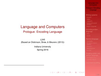 Language and Computers  Relation to language  Encoding written  Prologue: Encoding Language