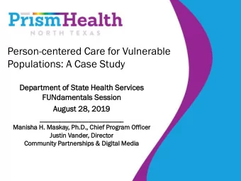 Person-centered Care for Vulnerable  Populations: A Case Study  Department o  of State H  Healt