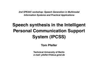 2nd SPEAK! workshop: Speech Generation in Multimodal  Information Systems and Practical