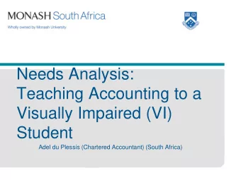 Needs Analysis:  Teaching Accounting to a  Visually Impaired (VI)  Student  Adel du Plessis