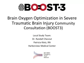 Brain Oxygen Optimization in Severe Traumatic Brain Injury Community  Consultation (BOOST3)  Local