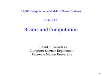 Brains and Computation  David S. Touretzky  Computer Science Department  Carnegie Mellon University