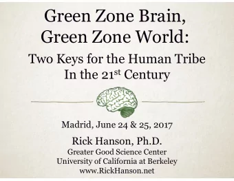 Green Zone Brain,  Green Zone World:  Two Keys for the Human Tribe In the 21 st Century  Madrid,