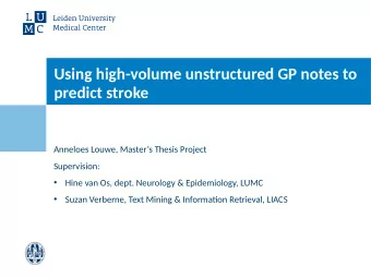 Using high-volume unstructured GP notes to  predict stroke  Anneloes Louwe, Masters Thesis