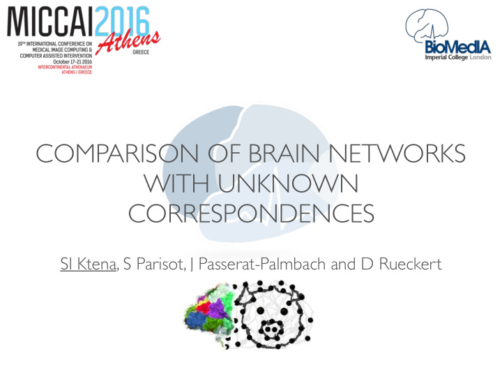 comparison of brain networks with unknown correspondences