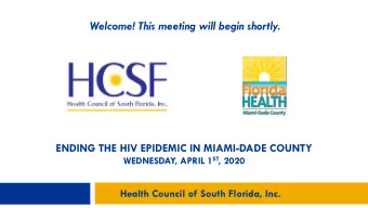 Welcome! This meeting will begin shortly.  ENDING THE HIV EPIDEMIC IN MIAMI-DADE COUNTY WEDNESDAY,