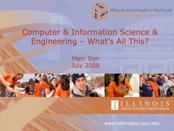 Computer &amp; Information Science &amp; Engineering  Whats All This?  Marc Snir  July 2008