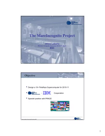 The MareIncognito Project  Jesus Labarta  Director Computer Sciences Research Dept.  BSC  Objective