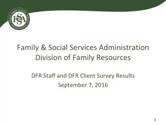 Family &amp; Social Services Administration  Division of Family Resources  DFR Staff and DFR Client