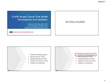iCARE Breast Cancer Risk Model  Development and Validation  NO DISCLOSURES  Montserrat