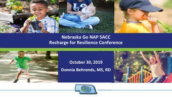 Nebraska Go NAP SACC  Recharge for Resilience Conference  October 30, 2019  Donnia Behrends, MS, RD
