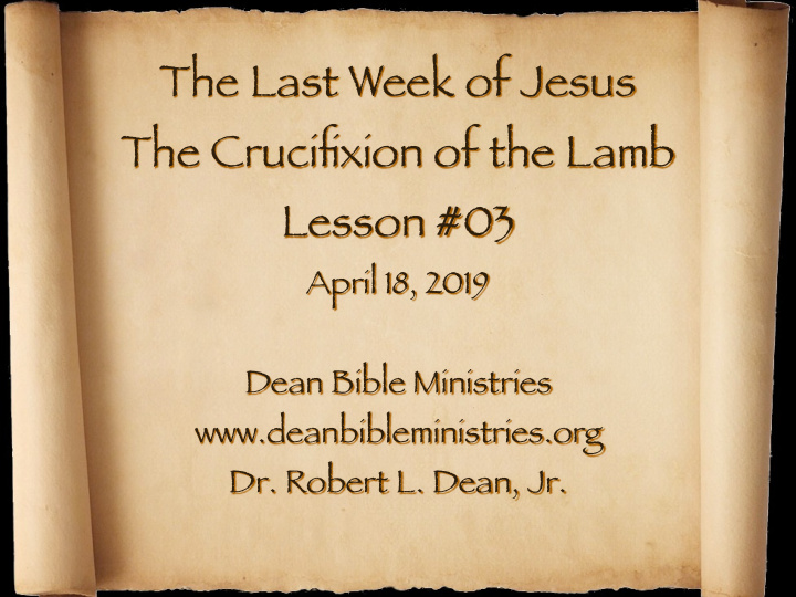 the last week of jesus the crucifixion of the lamb lesson