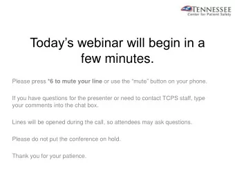 Todays webinar will begin in a  few minutes. Please press *6 to mute your line or use the