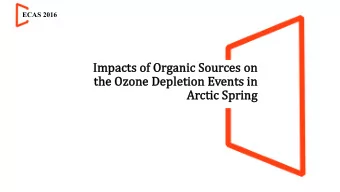 Impacts of Organic Sources on  the Ozone Depletion Events in  Arctic Spring  CONTENTS  01  02  03