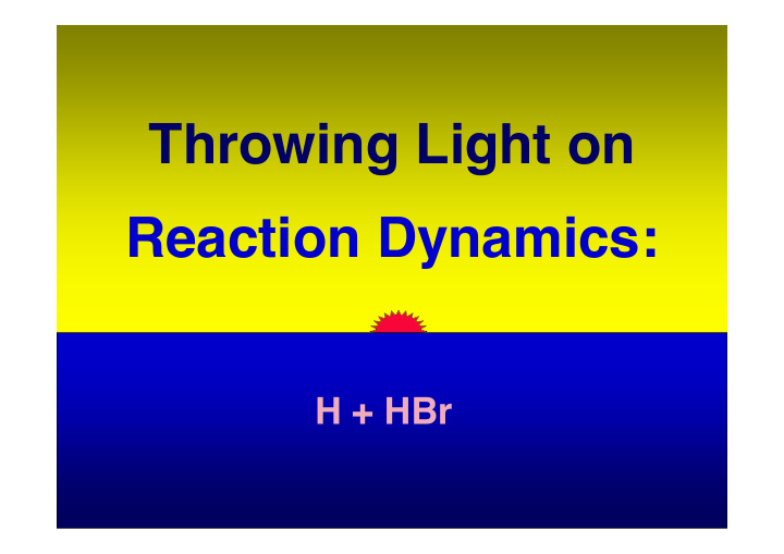 throwing light on reaction dynamics