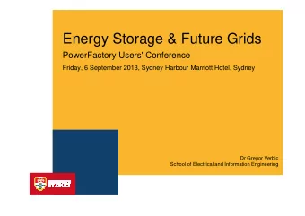 Energy Storage &amp; Future Grids  PowerFactory Users' Conference  Friday, 6 September 2013, Sydney