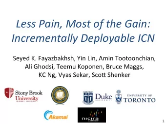 Less  Pain,  Most  of  the  Gain:    Incrementally  Deployable  ICN