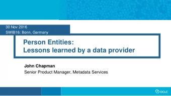 Lessons learned by a data provider  John Chapman  Senior Product Manager, Metadata Services Our