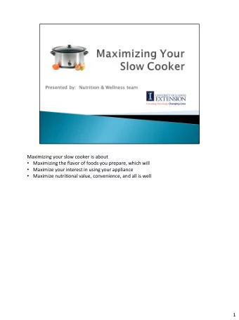 Maximizing your slow cooker is about  Maximizing the flavor of foods you prepare, which will