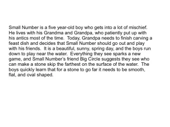 Small Number is a five year-old boy who gets into a lot of mischief.  He lives with his Grandma and