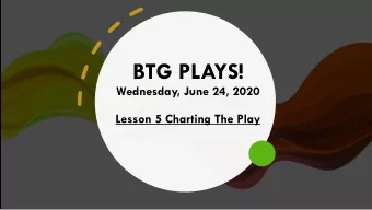 BTG PLAYS!  Wednesday, June 24, 2020  Lesson 5 Charting The Play Crisis: A dilemma or problem; a