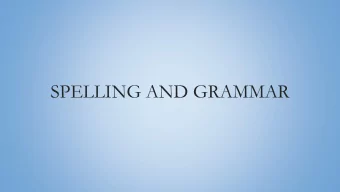 SPELLING AND GRAMMAR  Know the statutory guidelines for each  year group.  Know the expectations