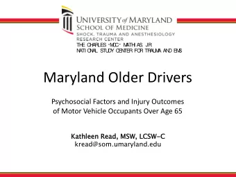 Maryland Older Drivers  Psychosocial Factors and Injury Outcomes  of Motor Vehicle Occupants Over