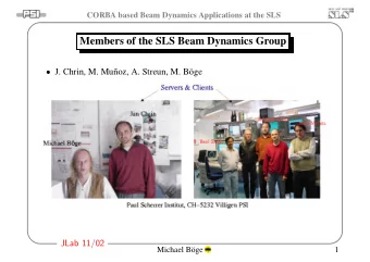 Members of the SLS Beam Dynamics Group  J. Chrin, M. Mu  noz, A. Streun, M. B  oge  JLab