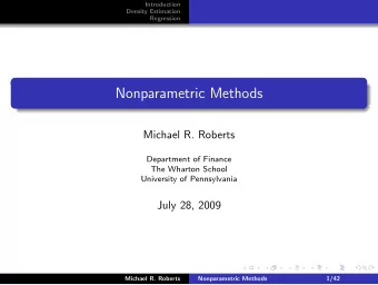 Nonparametric Methods  Michael R. Roberts  Department of Finance  The Wharton School  University of