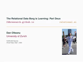 fdbresearch.github.io  relational.ai  Dan Olteanu  University of Zurich  VLDB 2020 Keynote  Virtual