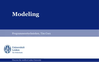 Modeling  Programmeertechnieken, Tim Cocx  Discover the world at Leiden University  Discover the