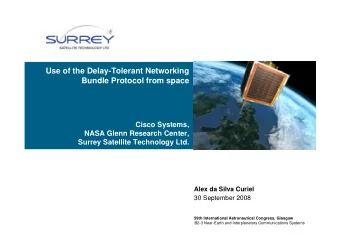 Use of the Delay-Tolerant Networking  Bundle Protocol from space  Cisco Systems,  NASA Glenn