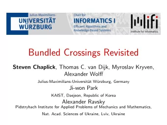 Bundled Crossings Revisited Steven Chaplick , Thomas C. van Dijk, Myroslav Kryven,  Alexander Wolff