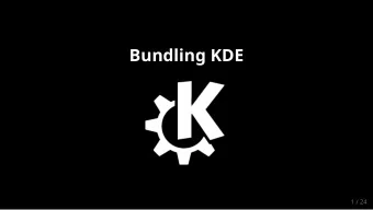 Bundling KDE  1 / 24  Who am I?  2 / 24  Motivation  3 / 24  Users on supported software  4 / 24