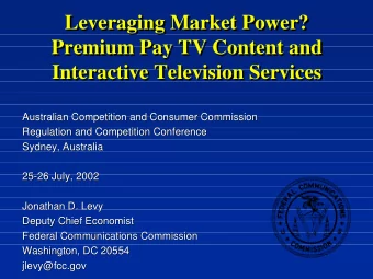 Leveraging Market Power?  Leveraging Market Power?  Premium Pay TV Content and  Premium Pay TV