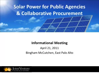 Solar Power for Public Agencies  &amp; Collaborative Procurement  Informational Meeting  April 21,