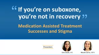 If youre on suboxone,  youre not in recovery  Medication Assisted Treatment  Successes and