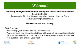 Welcome!  Reducing Emergency Department among the Mental Illness Population  Learning Series-