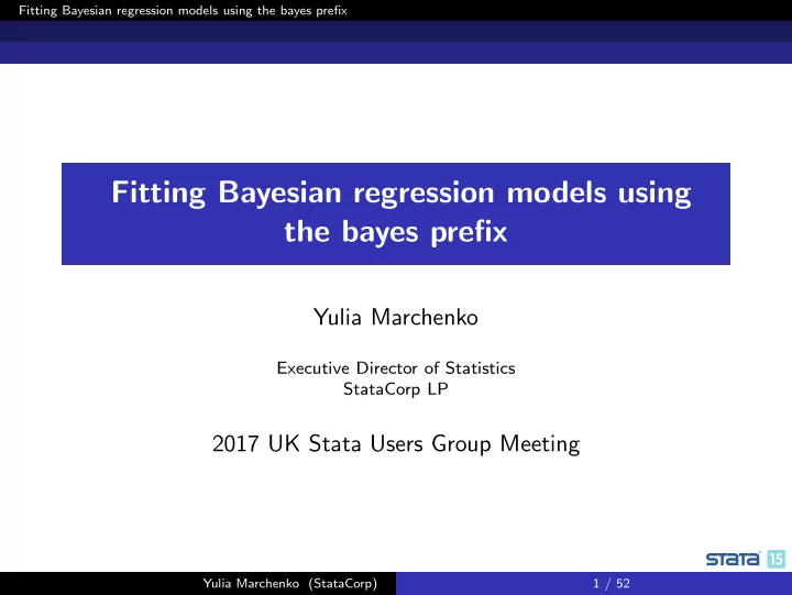 fitting bayesian regression models using the bayes prefix