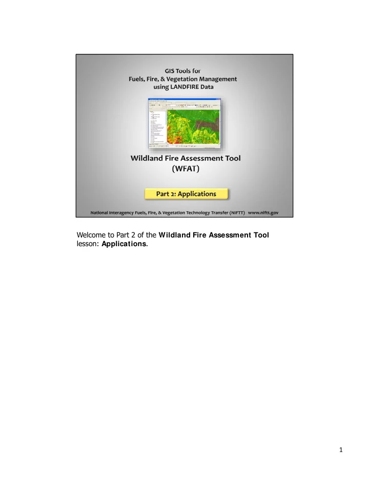 welcome to part 2 of the wildland fire assessment tool