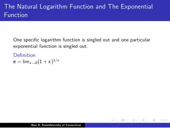 The Natural Logarithm Function and The Exponential  Function  One specific logarithm function is